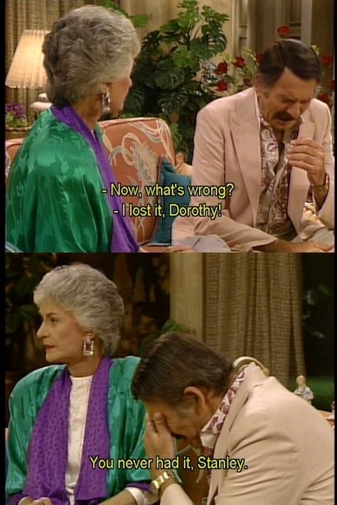 Even when he was seeking compassion, she always made sure she got a few punches in: | Community Post: 21 Times Dorothy Zbornak From "The Golden Girls" Just Wasn't Having It Golden Girls Humor, Epic One Liners, Dating A Younger Man, Golden Girls Quotes, Dorothy Zbornak, Being A Friend, Freaking Hilarious, The Golden Girls, Girls Ask