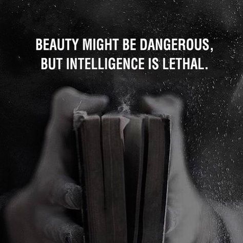 Lethal... Intelligence Is Lethal, Dangerous Beauty, Lol Memes, Be Dangerous, Intelligence Quotes, Beauty Quotes, Amazing Quotes, The Mind, Great Quotes