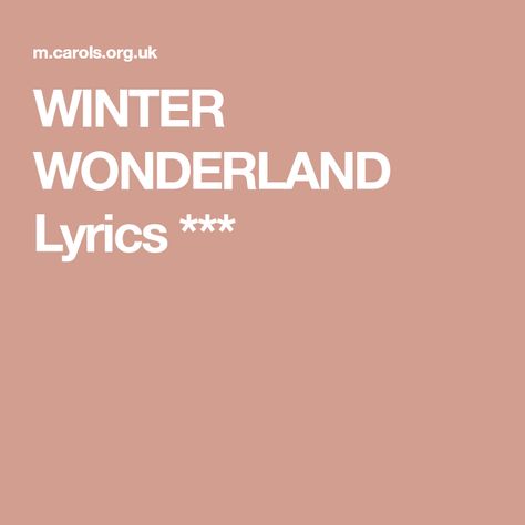 Winter Wonderland Quotes, Welcome To Wonderland Song, Wonderland Lyrics, Taylor Swift Lyrics Wonderland, Winter Wonderland Lyrics, Winter Wonderland Sweater, Walking In A Winter Wonderland, Christmas Song, Winter Wonderland