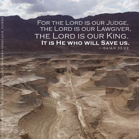 For the LORD is our judge, the LORD is our lawgiver, the LORD is our king; it is he who will save us. Isaiah 33:22 Isaiah 33, Sodom And Gomorrah, Verses Wallpaper, Bible Verse Wallpaper, Christian Quotes, The Lord, Bible Verse, Words Of Wisdom, Bible Verses