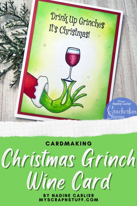 Snarky Grinch Christmas wine card using rubber stamps from Crackerbox Stamps. Card designed by Nadine Carlier #cardmaking Grinch Christmas Cards, Drink Up Grinches, Nuvo Crystal Drops, Mixed Media Diy, Art Supply Organization, Diy Christmas Cards, Grinch Christmas, Christmas Wine, The Night Before Christmas