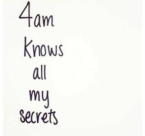 4 am knows all my secrets Under Your Spell, Amazing Quotes, Insomnia, The Words, Beautiful Words, True Stories, Inspire Me, Words Quotes, Wise Words