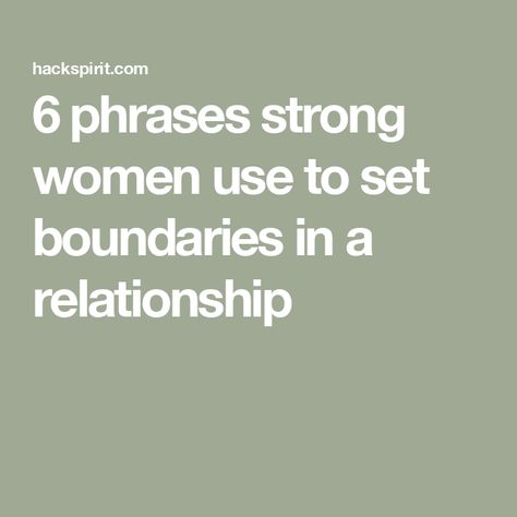 6 phrases strong women use to set boundaries in a relationship What Boundaries To Set In A Relationship, How To Set Strong Boundaries, Boundaries With In Laws Quotes, Boundaries For Relationships, Setting Boundaries Quotes Relationships, Boundaries To Set In A Relationship, How To Set Boundaries Relationships, Relationship Boundaries List, Setting Boundaries In Relationships