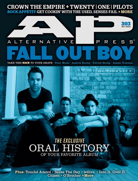 Fall Out Boy - Issue 303 - October 2013 Senses Fail, Peter Wentz, Soul Punk, Crown The Empire, Band Wallpapers, Oral History, Cd Album, Fall Out Boy, One Pilots