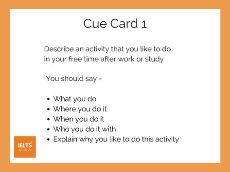 activity cue card for IELTS speaking part 2 How To Make Cue Cards, Cue Cards Study, Speaking Cards For Adults, Cue Cards For Ielts, English Topics For Speaking, Speaking Cue Cards, Ielts Speaking Cue Card, Ilets Preparation, Ielts Cue Card