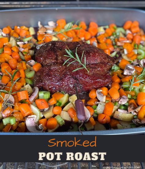 Pot Roast Smoker Recipe, Roast Smoker Recipes, Smoker Roast Beef Recipes, Pot Roast On The Grill, Smoker Roast, Pellet Grill Pot Roast, Traeger Pot Roast, Smoked Pot Roast Recipes, Chuck Roast Smoker Recipe