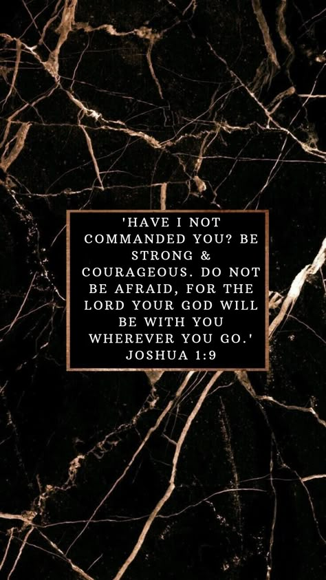 Joshua 1 9 Wallpaper Iphone, Bible Quotes Wallpaper Black, Joshua 1:9, Joshua 1 9 Wallpaper, Joshua Verses, Black Marble Wallpaper, Wallpaper Bible Quotes, God Is My Father, August Pictures