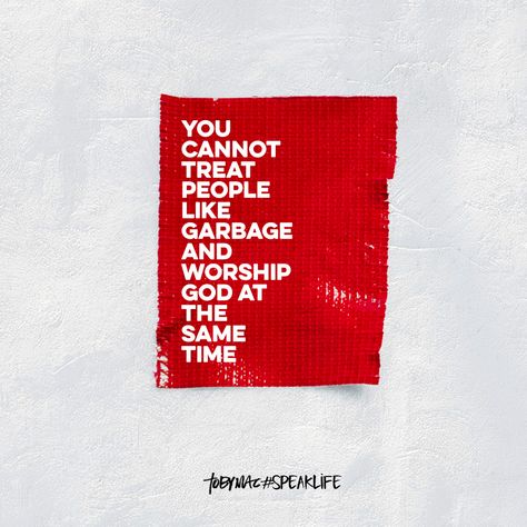 You cannot treat people like garbage and worship God at the same time. Tobymac Speak Life, Toby Mac, Graphic Shirt Design, Speak Life, Worship God, Treat People, Faith Over Fear, Jesus Loves Me, Graphic Shirt