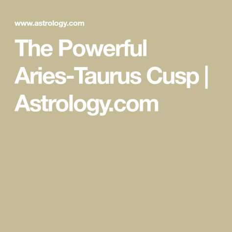 April Taurus, Aries Taurus Cusp, Cusp Signs, Taurus Aries, Aries Taurus, April 16, Astrology