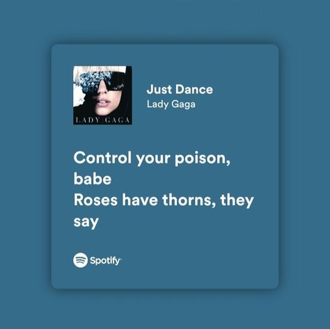 Lady Gaga Song Quotes, Lady Gaga Song Lyrics, Lady Gaga Spotify Lyrics, Lady Gaga Just Dance, Lady Gaga Songs, Songs Captions, Just Dance Lady Gaga, Lady Gaga Lyrics, Lady Gaga Song