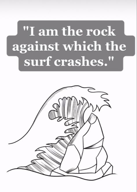 I Am The Rock Against Which The Surf Tattoo, Ride The Wave Tattoo Words, Wave And Rock Tattoo, Crashing Wave Tattoo, Waves Crashing On Rocks Drawing, Zen Tattoo, Glass Tattoo, Rock Tattoo, Body Art Tattoos