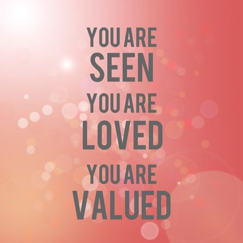 You are seen, you are loved, you are valued. Top Quotes, You Are Loved, Love Yourself Quotes, God Loves You, Scripture Quotes, Quotable Quotes, Teacher Stuff, Encouragement Quotes, Bible Verses Quotes