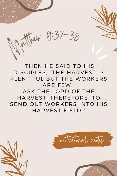 Harvest Is Plentiful Workers Are Few, Matthew 9:37-38, The Harvest Is Plentiful, Harvest Bible Verses, Harvest Quotes, Harvest Bible, Bible Project, Walk In The Spirit, Harvest Blessings