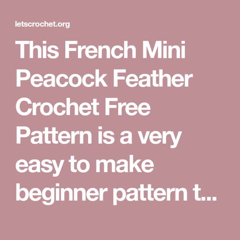 This French Mini Peacock Feather Crochet Free Pattern is a very easy to make beginner pattern that you can use as accessories. Make one now with the free pattern provided by the link below. Feather Crochet, Crochet Free, Peacock Feather, Free Crochet Pattern, Free Crochet, Free Pattern, Crochet, Pattern