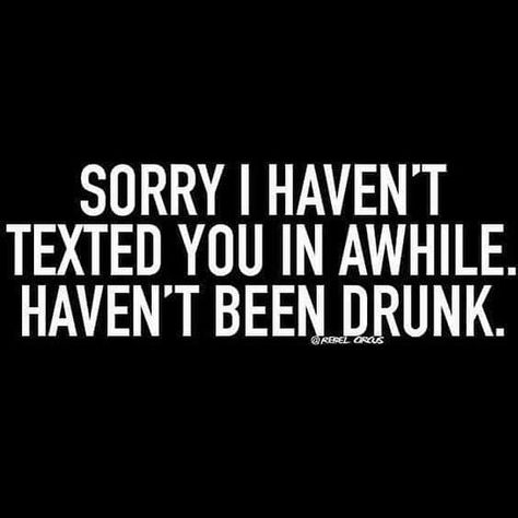 Drunk Text Quotes, Recovery Humor, Alcohol Recovery, Welcome To The Circus, Alcohol Quotes, Drunk Texts, Alcohol Humor, Recovery Quotes, Crazy Quotes