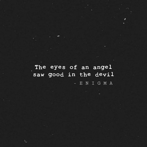 Angel Sayings, Angelic Quotes, Her Angel Eyes Saw The Good, Angel Face Quotes, Fallen Angels Quote, Angel Quotes Wings, Fallen Angel Quotes, The Devil Quotes, Dark Angel Captions