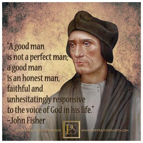 Erasmus said of -John Fisher: -"He is the one man at this time who is incomparable for uprightness of life, for learning and for greatness of soul." St John Fisher, Happy Feast Day, St Thomas More, Faith Of Our Fathers, Thomas Moore, Happy Feast, Saint Quotes Catholic, King Henry Viii, Catholic Books