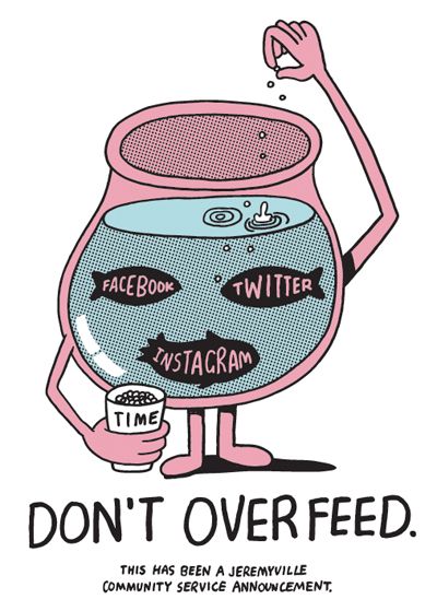 400_DontOverfeed por Jeremyville // AVJXXI Social Awareness Posters, Technology Posters, Detox Challenge, Awareness Poster, Public Service Announcement, Social Media Poster, Social Awareness, Instagram Time, So Many People