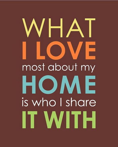 What I love most about my home is who I share it with life quotes quotes quote tumblr life tumblr quotes Roomies Quotes, Love Your Husband Quotes, I Love My Husband Quotes, My Husband Quotes, I Love You Husband, I Love My Husband, Love My Husband Quotes, I Love My Hubby, Love Husband Quotes