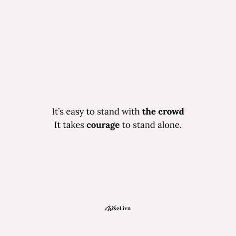 It's easy to follow the crowd, but it takes courage to stand alone. Be true to yourself and don't let fear hold you back. Embrace your individuality and inspire others to do the same. #beyourself #courage #standout #unique #inspiration #daretobedifferent Quote Stand Up For Yourself, Standing Strong Quotes, Stand Up For What You Believe In, Quotes About Standing Up For What You Believe In, Standing Up For Yourself Quotes, Fear Of Others Opinions, True To Yourself, Important Quotes, Stand Up For Yourself