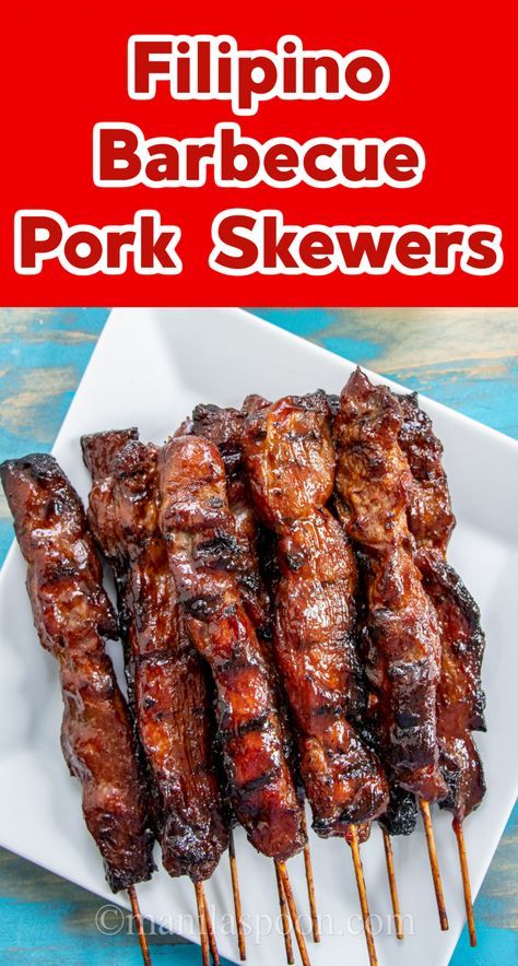 Filipino Barbecue Pork Skewers - Manila Spoon Pork On A Stick, Filipino Barbecue, Grilled Pork Skewers, Pork Kabobs, Pork Barbecue, Pork Skewers, Asian Pork, Bbq Skewers, Skewer Recipes