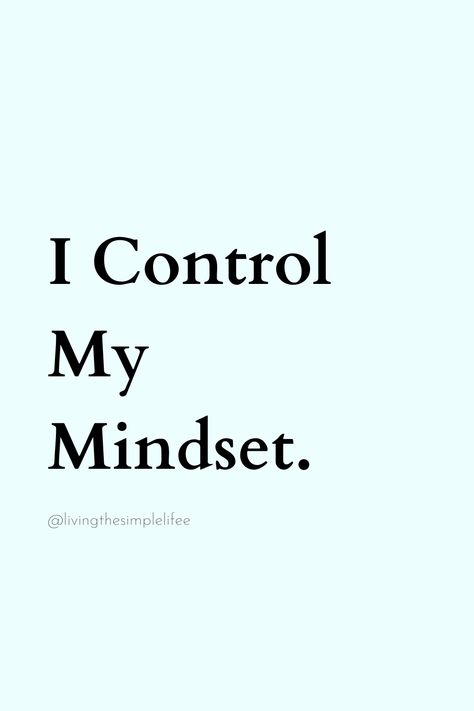 I Control My Mindset. Inside And Outside Of My Control, Self Control Quotes Mindset, What’s In My Control, What Consumes Your Mind Controls, Control Your Mind Or It Will Control You, Pink Quotes, Daily Quotes, My Mind, Vision Board