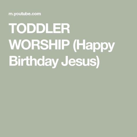 TODDLER WORSHIP (Happy Birthday Jesus) Toddler Curriculum, Jesus Songs, Jesus Birthday, Happy Birthday Jesus, Sunday School, Worship, Coming Soon, Preschool, Happy Birthday