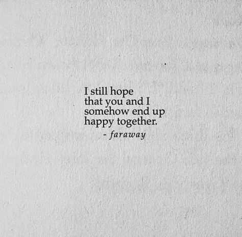 I really hope I Hope We Make It Relationships Quotes, I Hope You Come Back Quotes, I Hope You’re Happy, I Hope Quotes, I Really Miss You, Small Poems Deep, Faraway Quotes, Quotes On Me, Moving Out Quotes