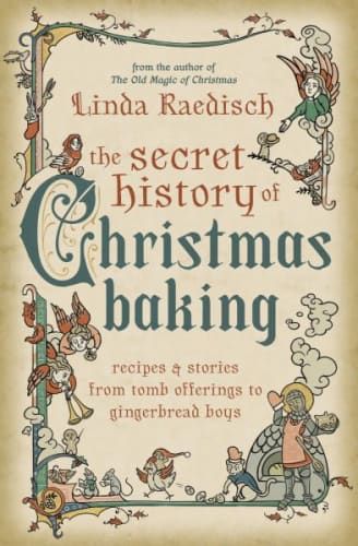 Taryn Lee recommends The Secret History of Christmas Baking Christmas Recipe Book, Holiday Bakes, History Of Christmas, Tomb Raiders, Iconic Christmas, Christmas Baking Recipes, Baking Book, Witch Books, Old World Christmas