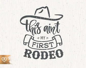 My First Rodeo Svg, Country Music Svg, Rodeo Svg, Classy Country, 1st Rodeo, Svg Country, Bad Moms Club, Rodeo Girls, Music Svg