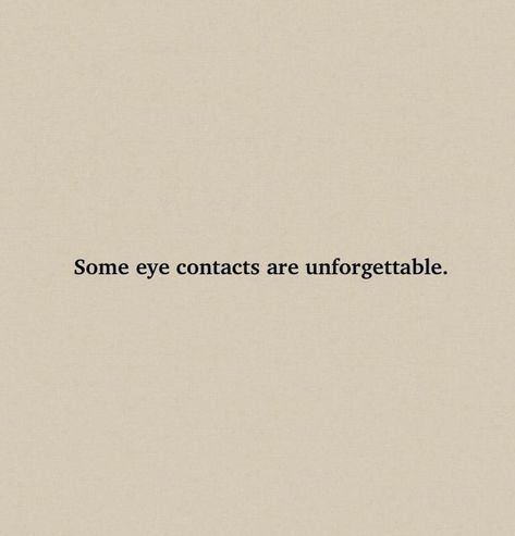 Eye Quotes, Poetic Quote, Words That Describe Feelings, Really Deep Quotes, Bio Quotes, Snap Quotes, Eye Contact, Crush Quotes, Beautiful Mind Quotes