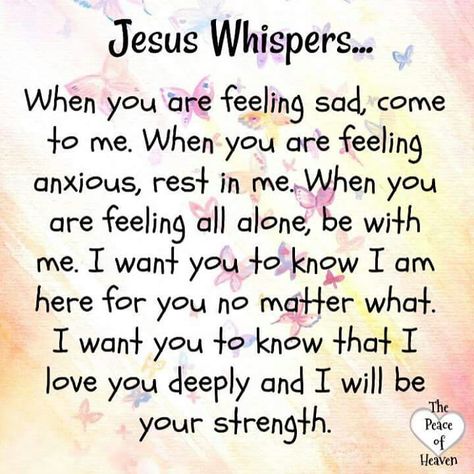 *8409* Jesus Whispers... When you are feeling sad, come to me. Jesus Whispers, I Love You Deeply, Prayer Message, Small Journal, Trusting God, Christian Printables, Prayer Verses, Prayer Scriptures, Faith Prayer