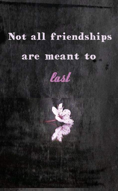 Not all friendships are meant to last ~...   #friendship #endings #heartbreak #goodbye #quotes Ruin Friendship Quotes, Not All Friendships Are Meant To Last, Broken Quetos Friendship, Some Friendships Arent Meant To Last, Lost Friendship Quotes Letting Go, Goodbye Friend Quotes, Losing Best Friend Quotes Friendship Lost, Friendship Quotes Letting Go, End Of Friendship Quotes Letting Go