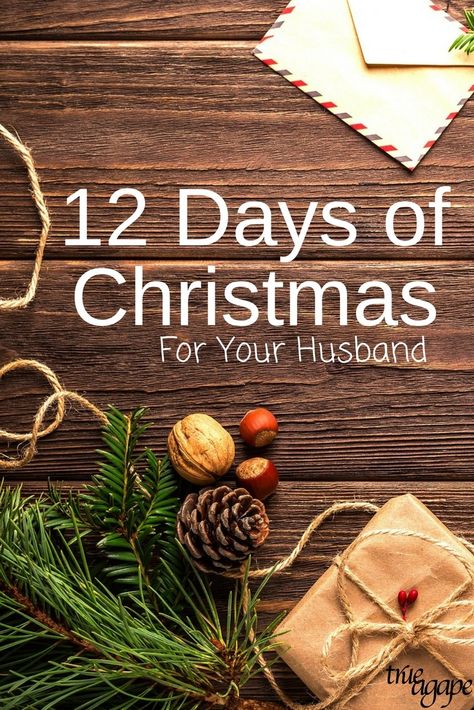 12 Days of Christmas For Your Husband | True Agape Christmas Husband, Trending Christmas Gifts, Thoughtful Gifts For Him, His Personality, The 12 Days Of Christmas, Aesthetic Gift, Days Before Christmas, 25 Days Of Christmas, Husband Anniversary