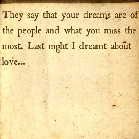 Recurring dreams Dreamt Of You Last Night Quotes, In My Dreams You're With Me, I Keep Dreaming About You, I Dreamt Of You, I Dream About You, Dream About You, I Dreamt Of You Last Night, I Dream Of You, Dreaming Of You Quotes