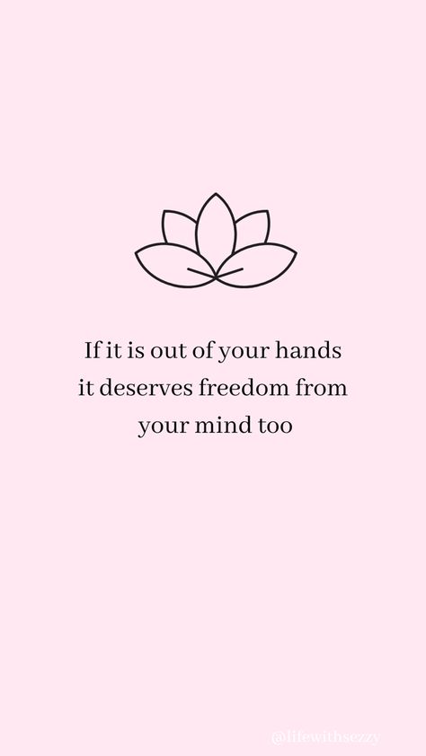 If it is out of your hands, it deserves freedom from your mind too If It’s Out Of Your Hands It Deserves Freedom, If It’s Out Of Your Hands It Deserves, Freedom Quotes Aesthetic, Poster On Independence Day, Freedom Tattoos, Self Thought, Freedom Quotes, Out Of Your Mind, Inspirational Quotes With Images