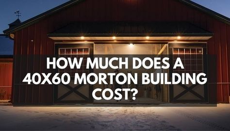 How Much Does A 40x60 Morton Building Cost? - Yea Big Morton Building Homes, Morton Building, Timber Frame Construction, Building Costs, Building Homes, Timber Frame, Home A, Building A House, Exterior