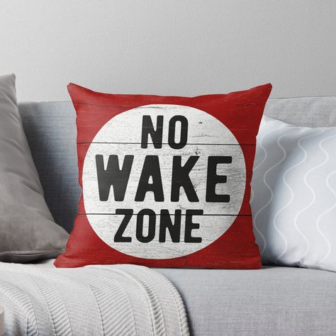 "No Wake Zone Sgin" Throw Pillow by WinniMade | Redbubble Waterski Decor Ideas, Boat Interior Ideas Cabins, Boat Decorating Ideas Interiors, Lakehouse Aesthetic, Houseboat Decor, Lake Crafts, Lake Condo, No Wake Zone, Waterfront Living