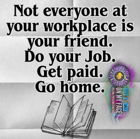 Not Everyone Is Your Friend In Your Workplace Not Everyone Is Your Friend At Work, Working Friends Quotes, Work Friends Are Not Real Friends, Favouritism In The Workplace Quotes, Co Workers Are Not Your Friends Quotes, Unfair Workplace Quotes, Coworkers Are Not Your Friends, Not Everyone Is Your Friend, Work Friends Quotes