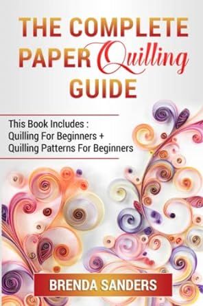 The Complete Paper Quilling Guide: This Book Includes: Quilling For Beginners + Quilling Patterns For Beginners Quilling Patterns For Beginners, Quilling For Beginners, Free Quilling Patterns, Quilling Patterns Tutorials, Paper Crafting Ideas, Quilling Pattern, Origami And Quilling, Paper Quilling Patterns, Cool Paper Crafts