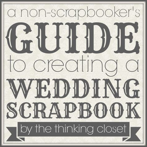 A Non-Scrapbooker's Guide to Creating a Wedding Scrapbook: Useful tips on prep, layout, and gluing! via The Thinking Closet Wedding Scrapbook Pages, Paper Bag Scrapbook, Wedding Scrapbooking Layouts, Recipe Scrapbook, Birthday Scrapbook, Wedding Scrapbook, Photo Scrapbook, Scrapbook Page Layouts, Wedding Keepsakes