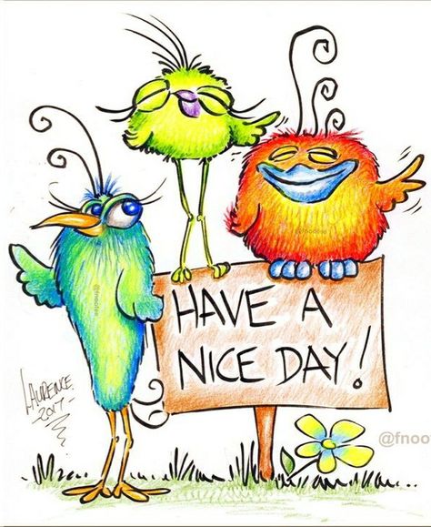 Have A Wonderful Day Quotes, Have A Nice Day Wallpaper, Hello Morning, Have An Awesome Day, Happy Day Quotes, Whimsical Art Paintings, Good Morning Funny Pictures, Cartoon Birds, Happy Good Morning Quotes