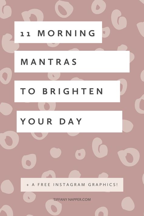 11 Morning Mantras that will Brighten Your Day + 11 Free Instagram Graphics! Mantra For Today, Positive Mantras Good Vibes, Monday Morning Mantra, Todays Mantra Inspiration, My Mantra Quotes, Mantra Meditation Words, Mantra For The Day, Morning Mantras Affirmations, Yoga Mantras Affirmations