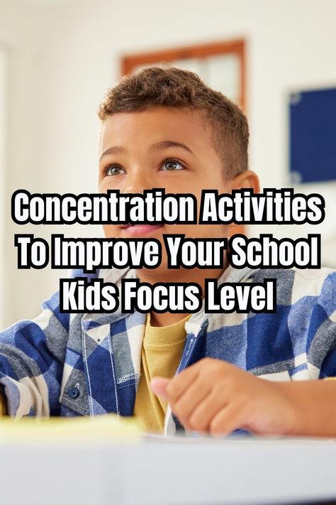 Concentration Activities To Improve Your School Kids Focus Level - ConservaMom Hyper Active Kids Activities, Staying Focused In School, Increase Focus And Concentration, Executive Functioning Activities Kids, Focus Activities For Kids, Attention And Concentration Activities, Kids Focus Activities, Impulse Control Activities For Kids, Concentration Activities For Kids