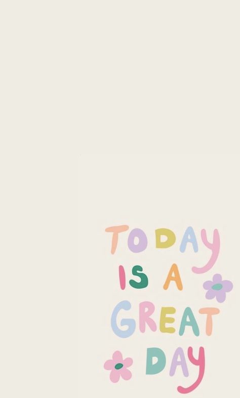 Today Is A Great Day, Positive Quotes Wallpaper, Cutie Quote, Positive Wallpapers, Classroom Quotes, Happy Wallpaper, Preppy Wallpaper, Phone Wallpaper Patterns, Happy Words