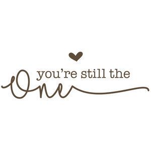 My Husband Quotes, You're Still The One, Quotes Lettering, Still The One, Love My Husband Quotes, Projets Cricut, Wedding Quotes, Husband Quotes, Mothers Day Quotes