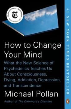 Buy a cheap copy of How to Change Your Mind: What the New... book by Michael Pollan. New York Times Book Review 10 Best Books of 2018 A New York Times Notable Book The #1 New York Times bestseller. A brilliant and brave investigation into the... Free Shipping on all orders over $10. Best Science Books, James Herriot, Scientific Revolution, Atlas Shrugged, Michael Pollan, Altered State Of Consciousness, Brain Science, Travel Writing, Science Books