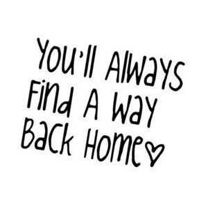 you'll always find your way back home High School Senior Quotes, High School Musical Quotes, Find Your Way Back, Home Quotes, Staff Motivation, Way Back Home, Sayings And Phrases, Graduation Quotes, Being Used Quotes