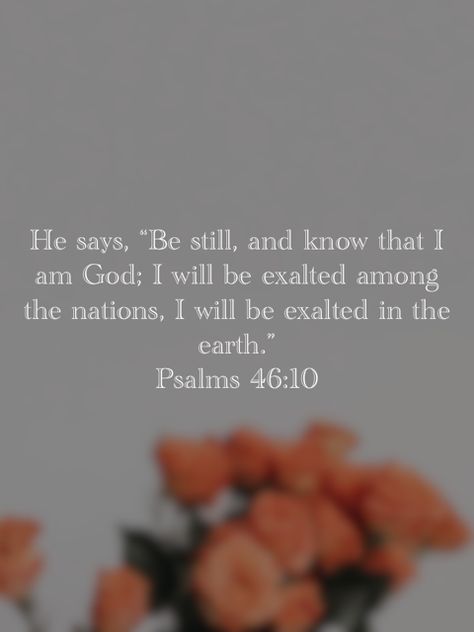 Todays Verse, Be Still And Know, Psalm 46 10, Verse Of The Day, Faith Quotes, Be Still, Gods Love, Bible Study, Psalms