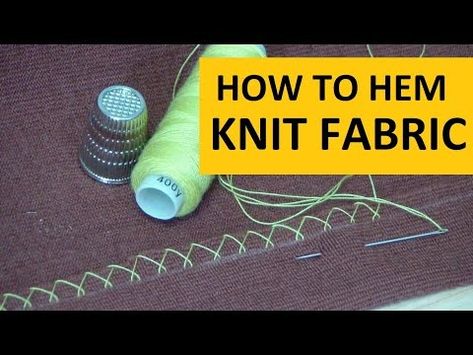 How to Hem Knit Fabric by Hand. Two ways of Sewing Knitted Fabrics - YouTube Hem Knit Fabric, Sewing Spandex, Stretch Stitch, Sewing Tshirt, Sewing Hems, Sewing Knits, Upcycling Clothing, Mending Clothes, Clothes Embroidery